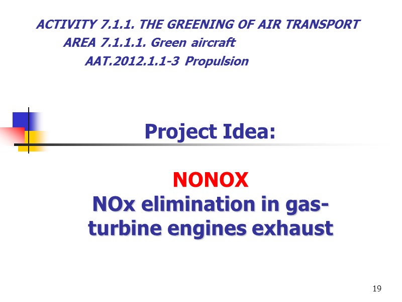 19 Project Idea:  NONOX NOx elimination in gas-turbine engines exhaust ACTIVITY 7.1.1. THE